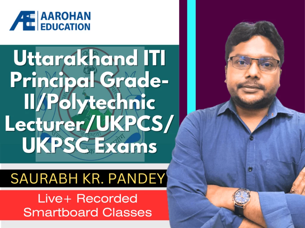 Uttarakhand ITI Principal Grade-II/Polytechnic Lecturer/UKPCS/UKPSC Exams 2023
